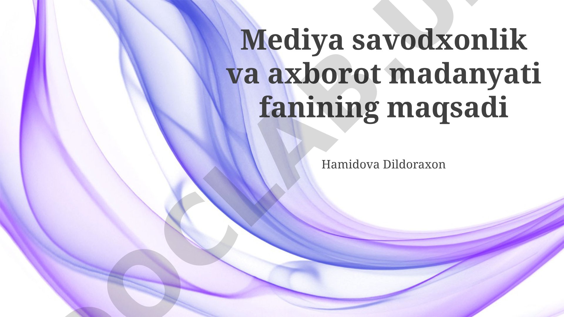 Media savodxonlik va axborot madaniyati fanining maqsadi