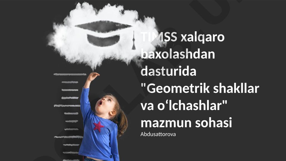 TIMSS xalqaro baholashda geometrik shakllar va o'lchovlar