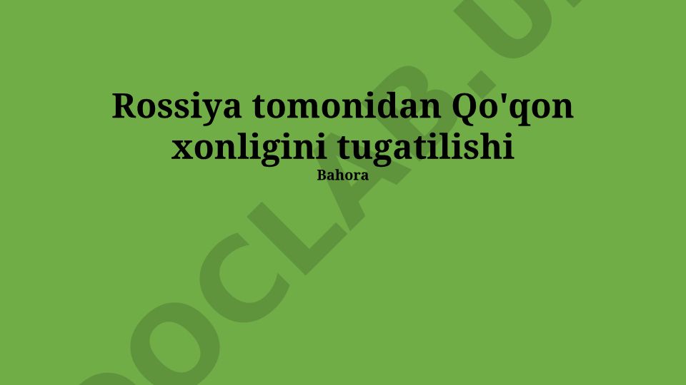 Rossiya tomonidan Qo'qon xonligini tugatilishi