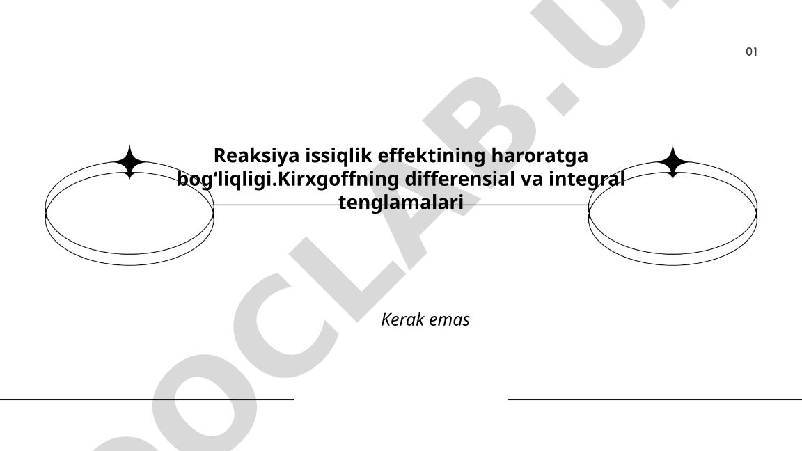 Reaksiya issiqlik effektining haroratga bogʻliqligi va Kirxgoff tenglamalari