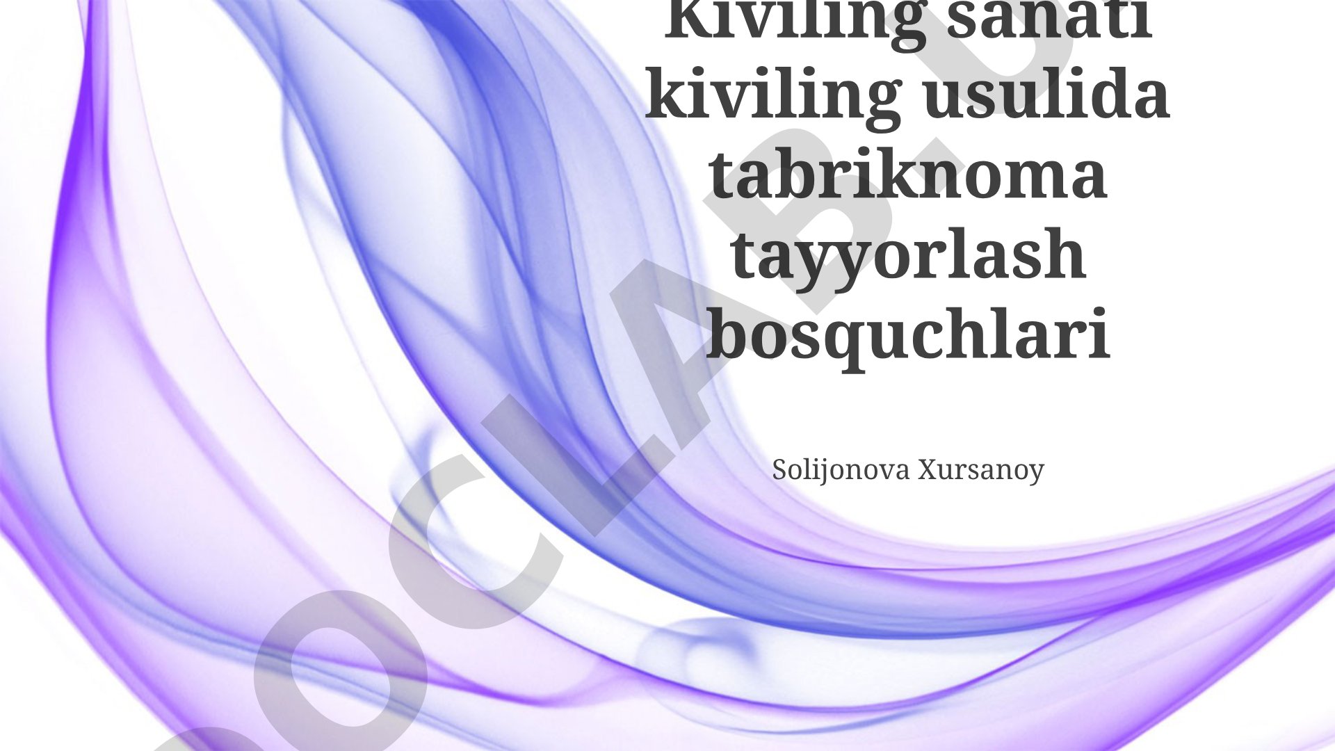 Kiviling usulida tabriknoma tayyorlash bosqichlari