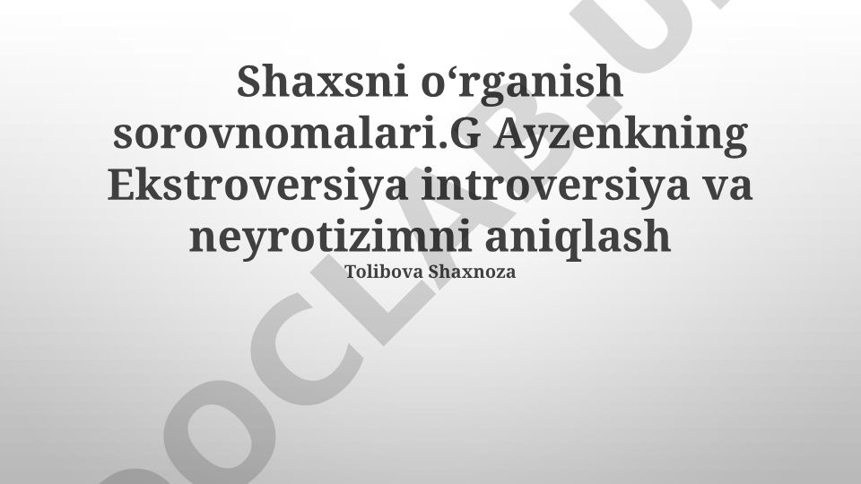 G. Ayzenkning ekstroversiya-introversiya va neyrotizimni aniqlash usuli