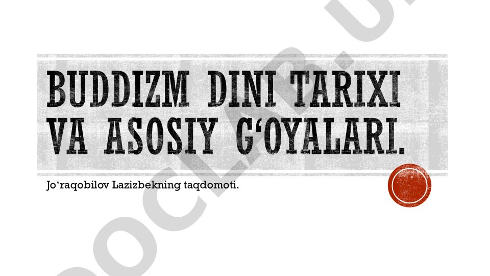 Buddizm dini tarixi va asosiy g'oyalari