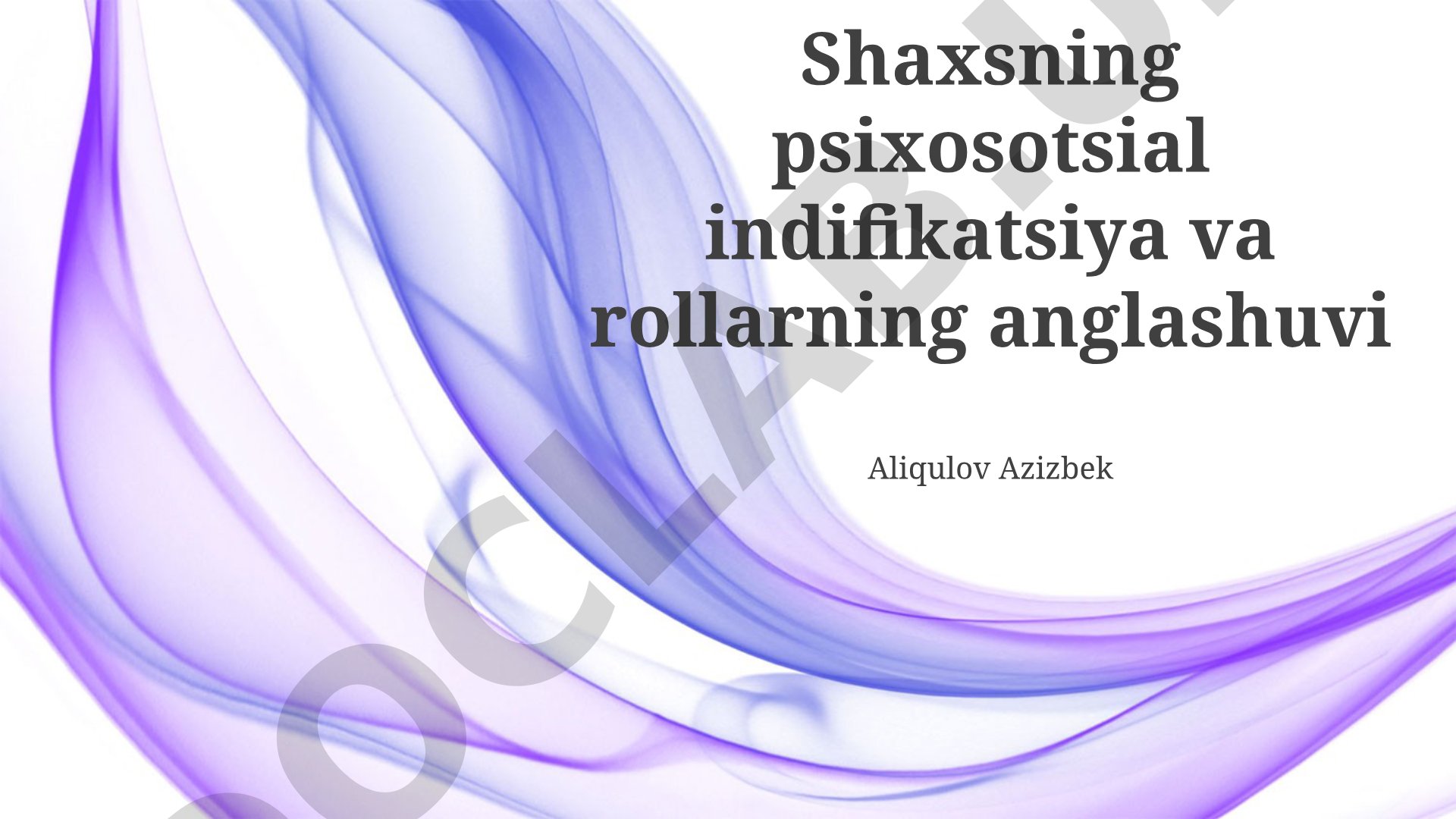 Shaxsning psixosotsial identifikatsiyasi va rollarning anglashuvi