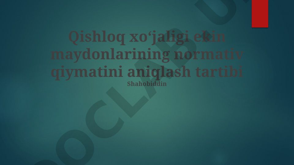 Qishloq xo'jalik yerlarining normativ qiymatini aniqlash tartibi