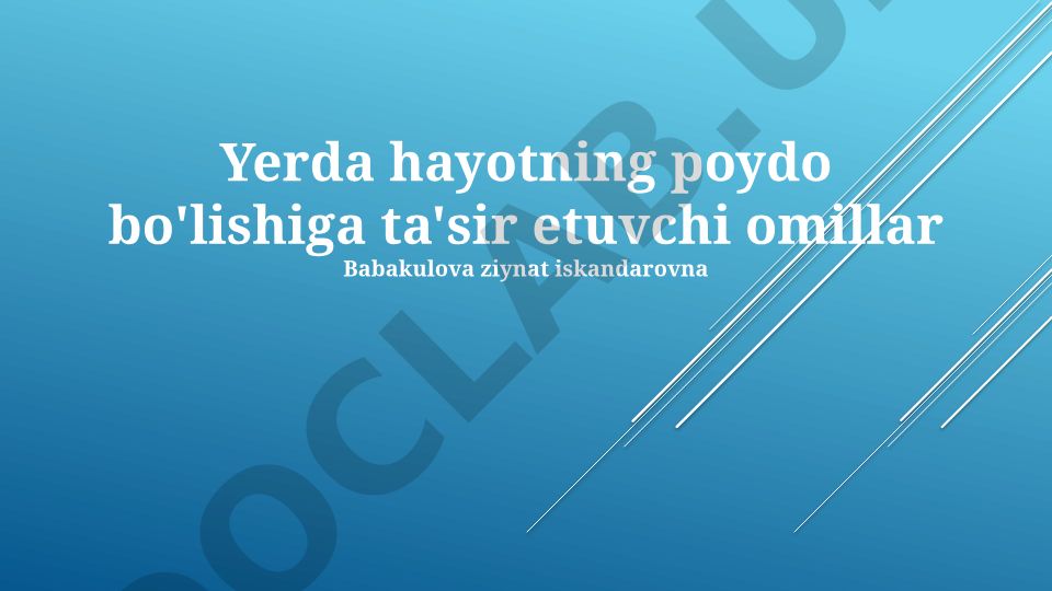 Yerda hayotning paydo bo'lishiga ta'sir etuvchi omillar