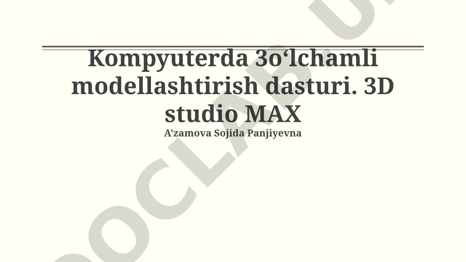 3D Studio Max dasturida 3 o'lchamli modellashtirish asoslari
