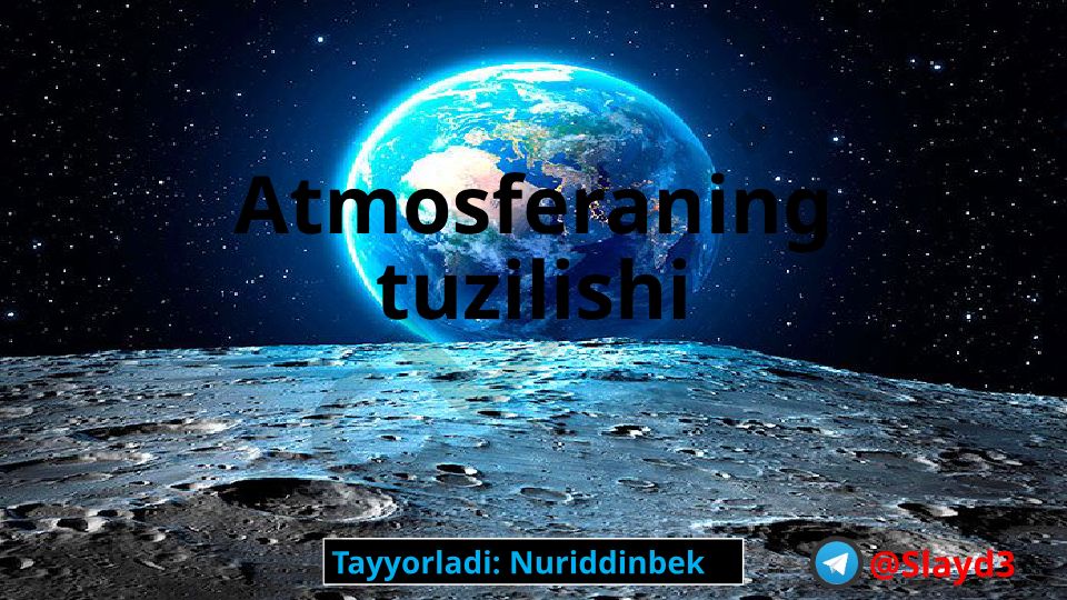 Atmosferaning tuzilishi va ahamiyati