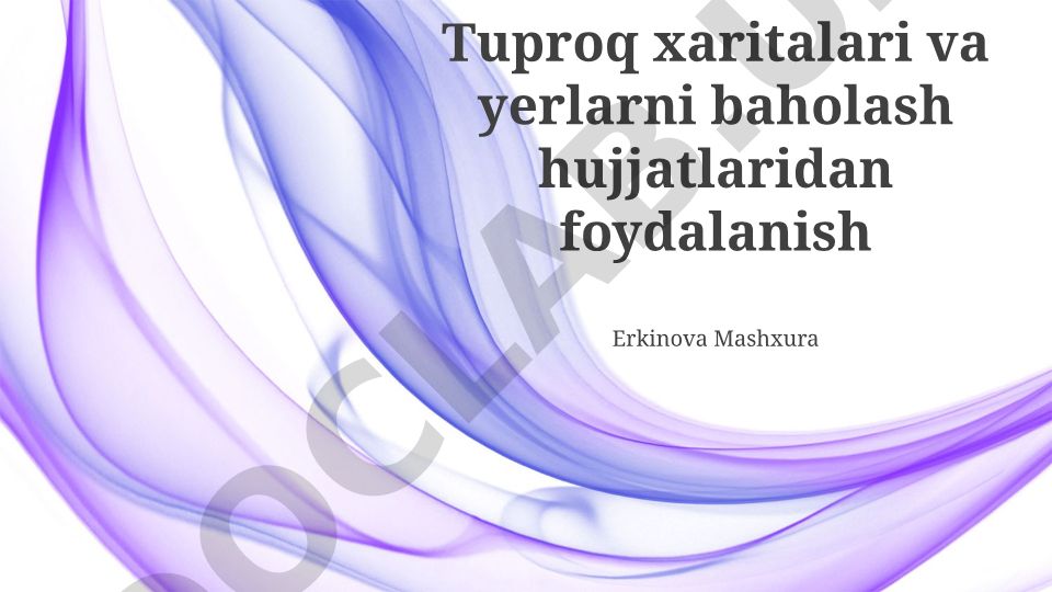 Tuproq xaritalari va yer baholash hujjatlaridan foydalanish