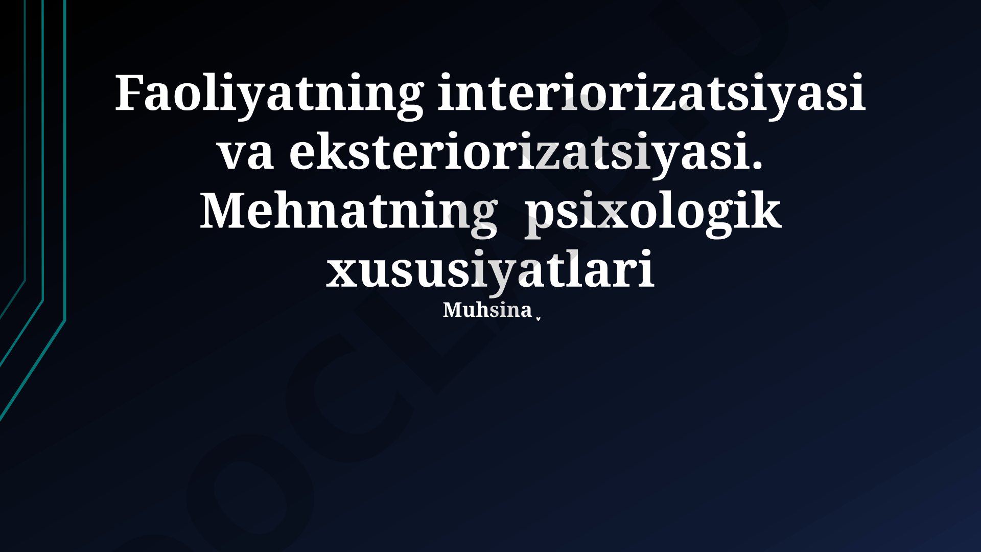 Faoliyatning interiorizatsiyasi va eksteriorizatsiyasi. Mehnatning psixologik xususiyatlari