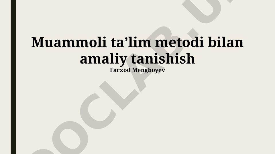 Muammoga asoslangan ta'lim metodi bilan amaliy tanishish