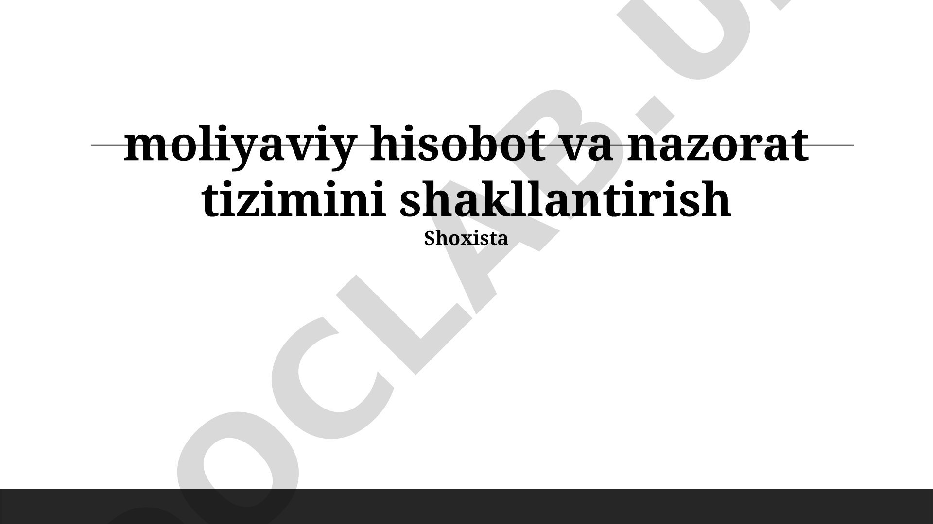 Moliyaviy hisobot va nazorat tizimini shakllantirish