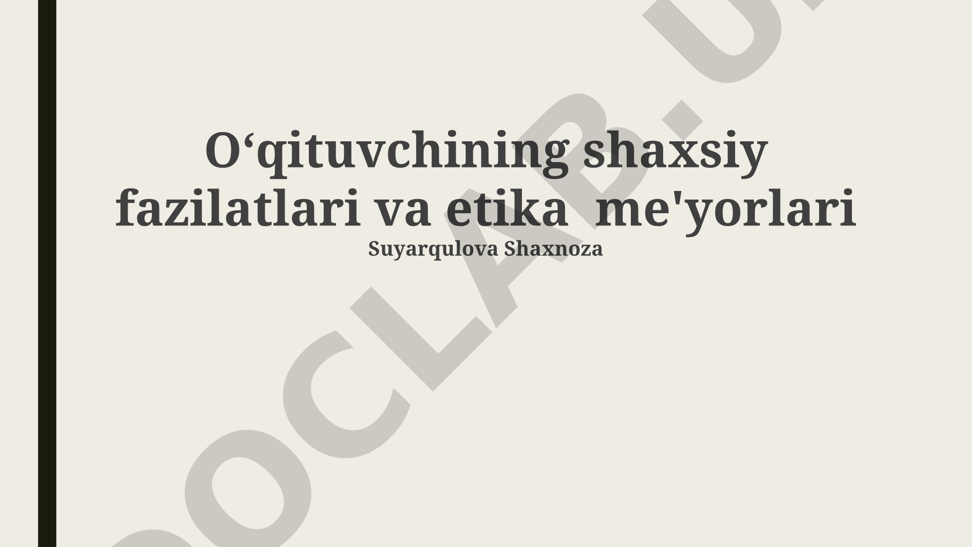 O'qituvchining shaxsiy fazilatlari va etika me'yorlari