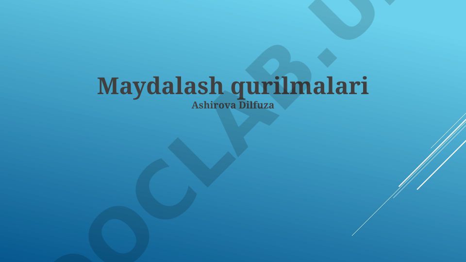 Maydalash qurilmalari turlari, jarayonlari va kelajagi