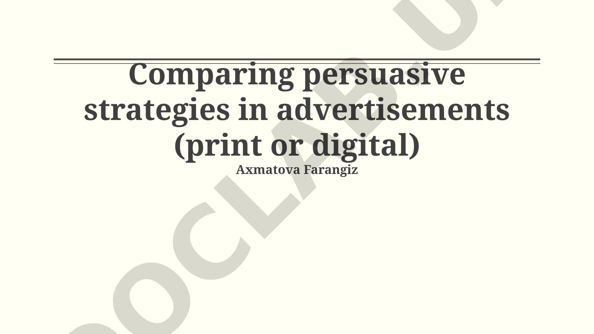 Comparing persuasive strategies in advertisements (print or digital)