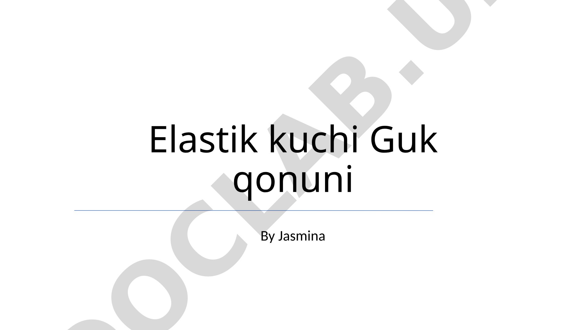 Elastik kuchi Guk qonuni