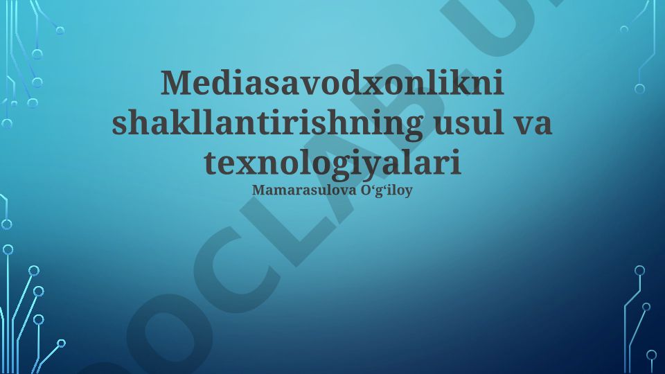 Mediasavodxonlikni shakllantirishning usul va texnologiyalari