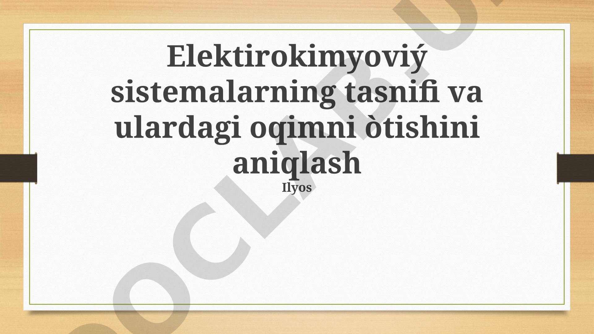 Elektrokimyoviy sistemalarning tasnifi va tok oqimini aniqlash