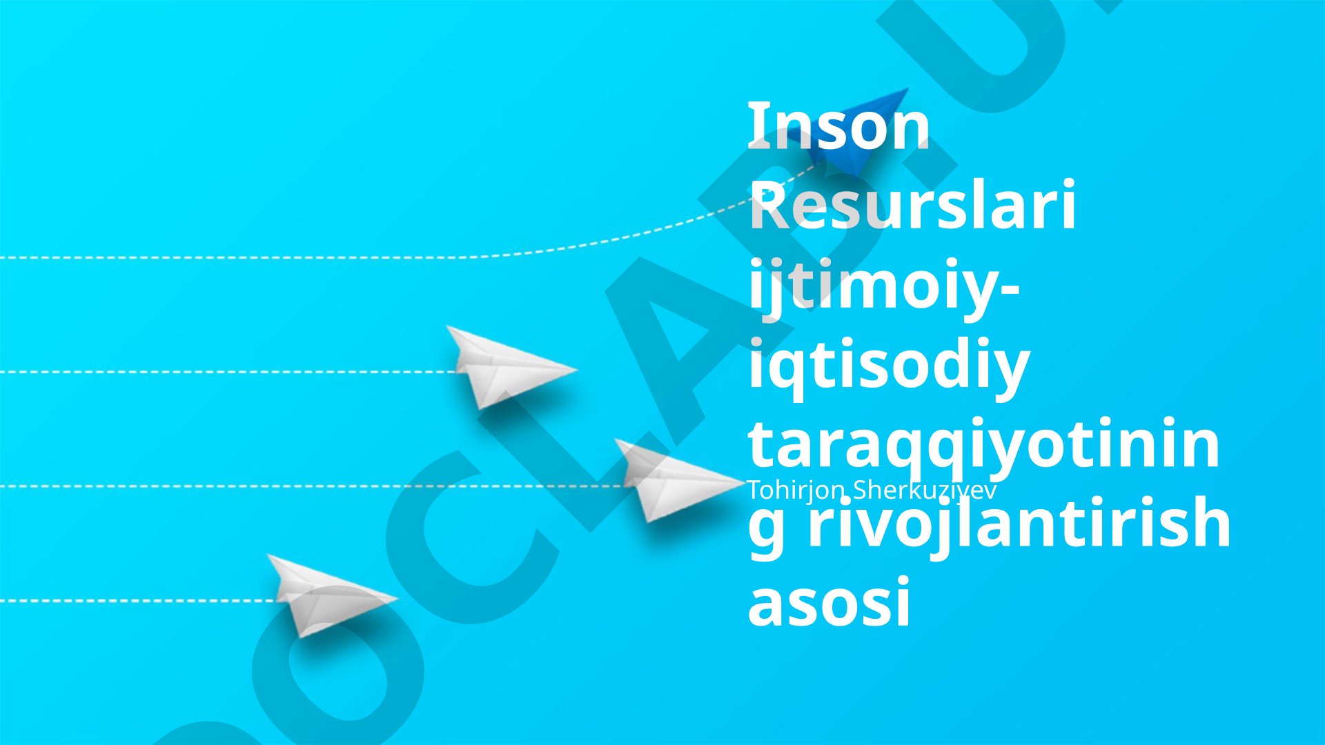 Inson Resurslari ijtimoiy-iqtisodiy taraqqiyotining rivojlantirish asosi