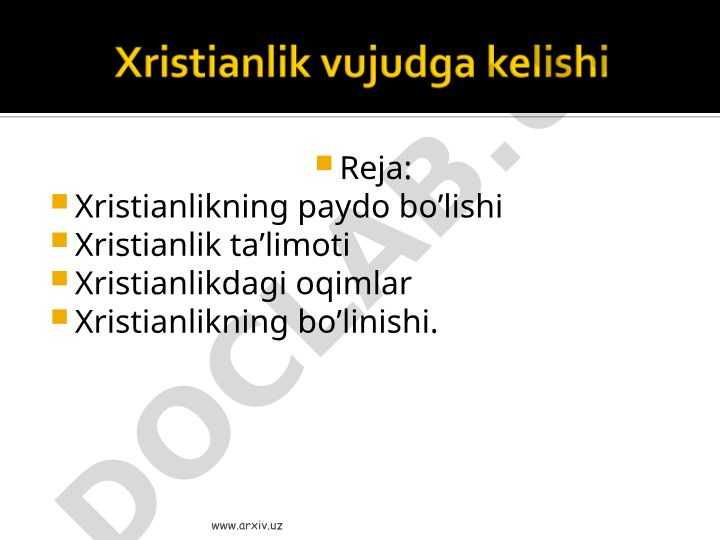Xristianlikning paydo bo'lishi, ta'limoti, oqimlari va bo'linishi