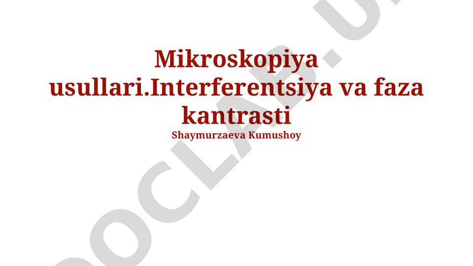 Mikroskopiya usullari: Interferentsiya va faza kontrasti