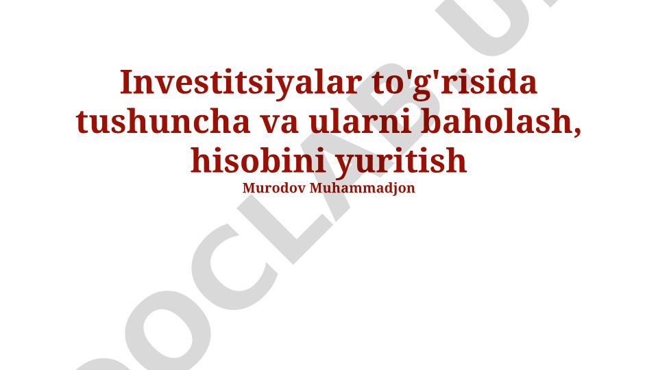 Investitsiyalar turlari, baholash usullari va moliyaviy hisobot tahlili