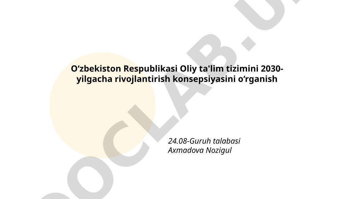 O‘zbekiston Respublikasi Oliy ta'lim tizimini 2030-yilgacha rivojlantirish konsepsiyasini o‘rganish