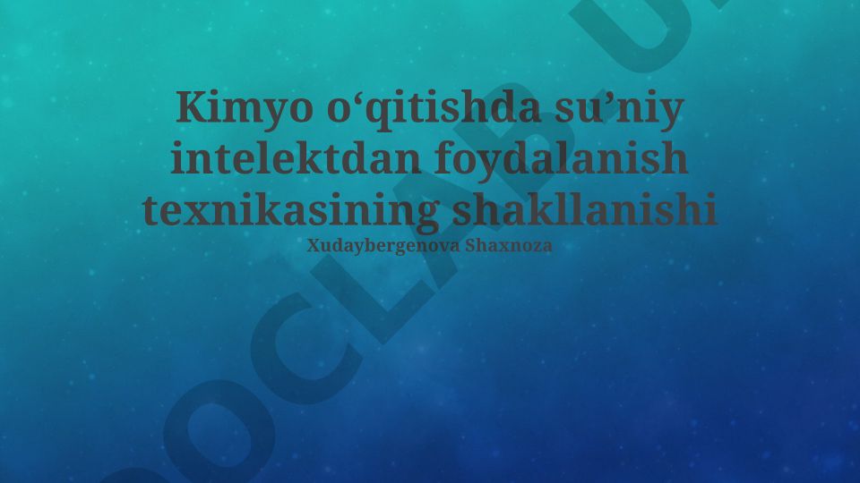 Kimyo o‘qitishda sun’iy intellektdan foydalanish texnikasining shakllanishi