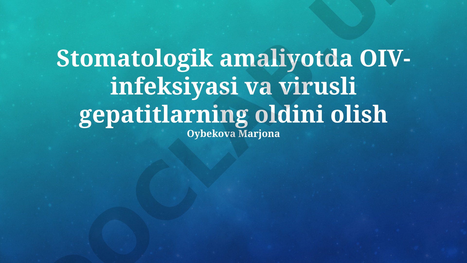 Stomatologik amaliyotda OIV-infeksiyasi va virusli gepatitlarning oldini olish