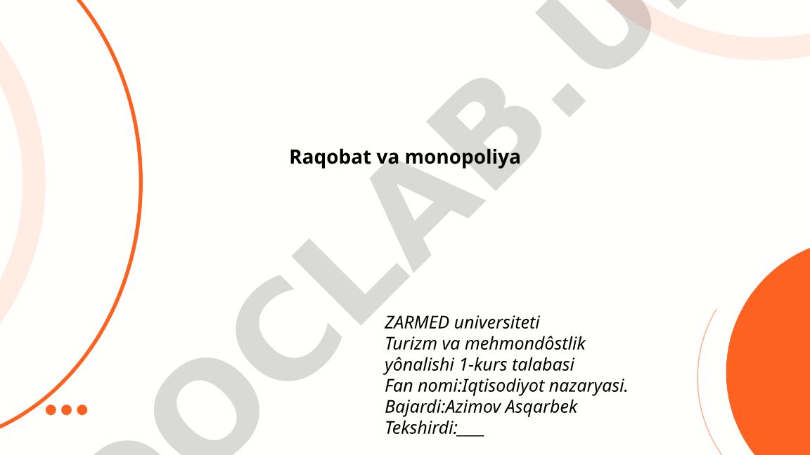 Raqobat va monopoliya tushunchalari va turlari