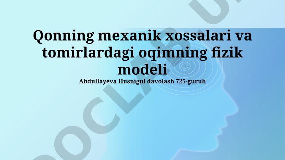 Qonning mexanik xossalari va tomirlardagi oqimning fizik modeli
