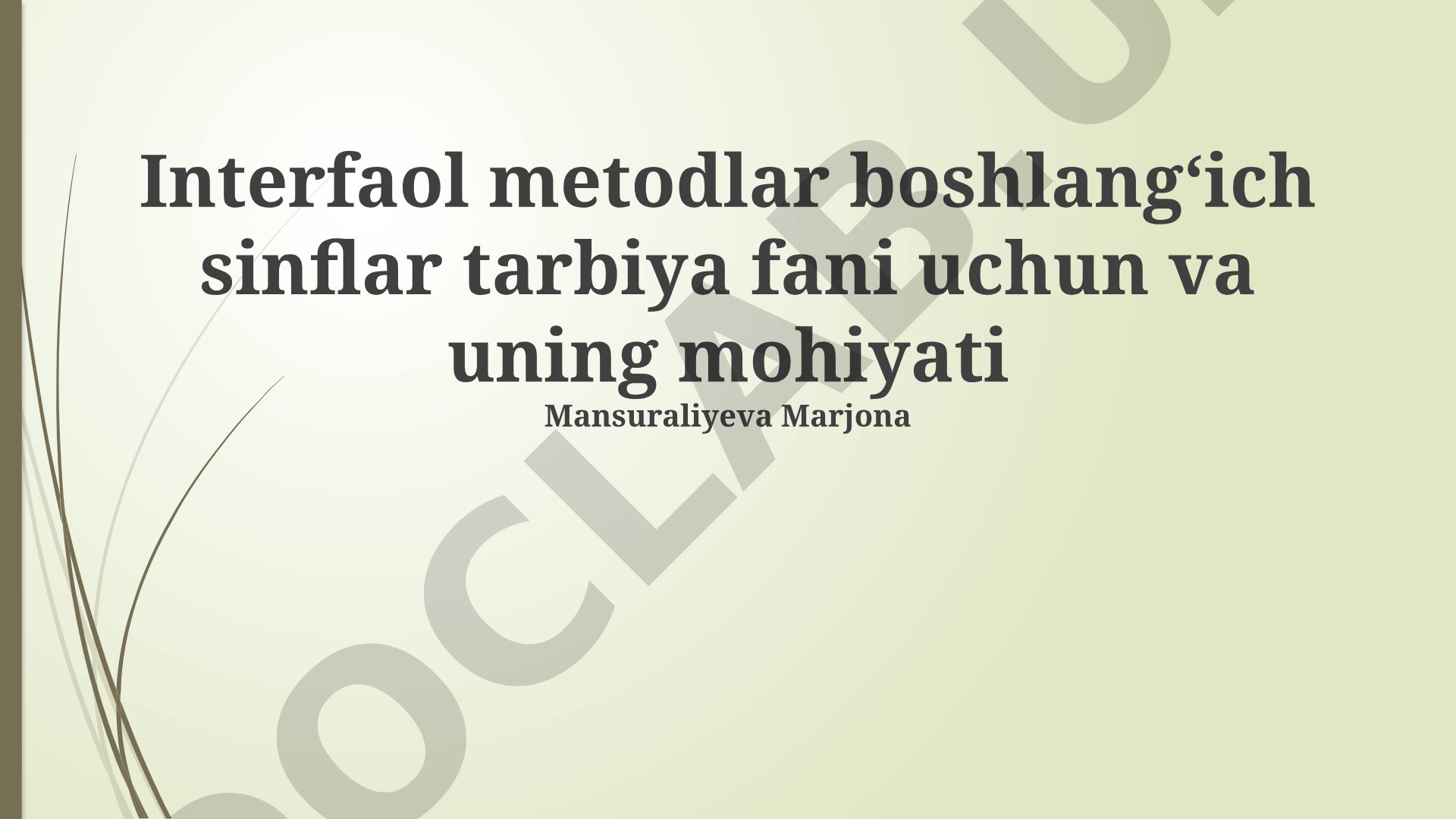 Interfaol metodlar boshlangʻich sinflar tarbiya fani uchun va uning mohiyati