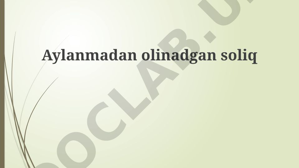 Aylanmadan olinadigan soliq va ruxsatsiz to'lanadigan soliqlar