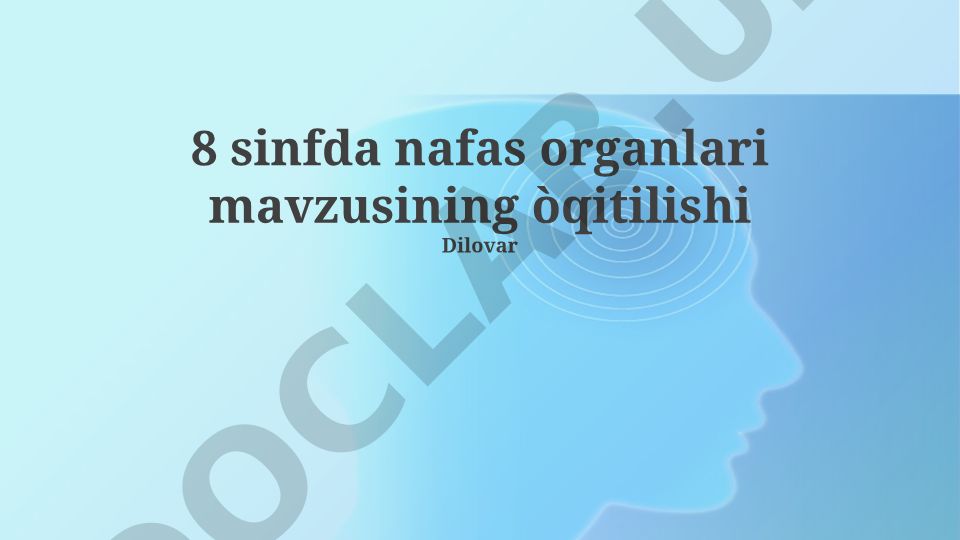 Nafas organlari tuzilishi, mexanizmlari va gigienasi