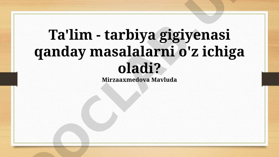 Ta'lim - tarbiya gigiyenasi masalalari
