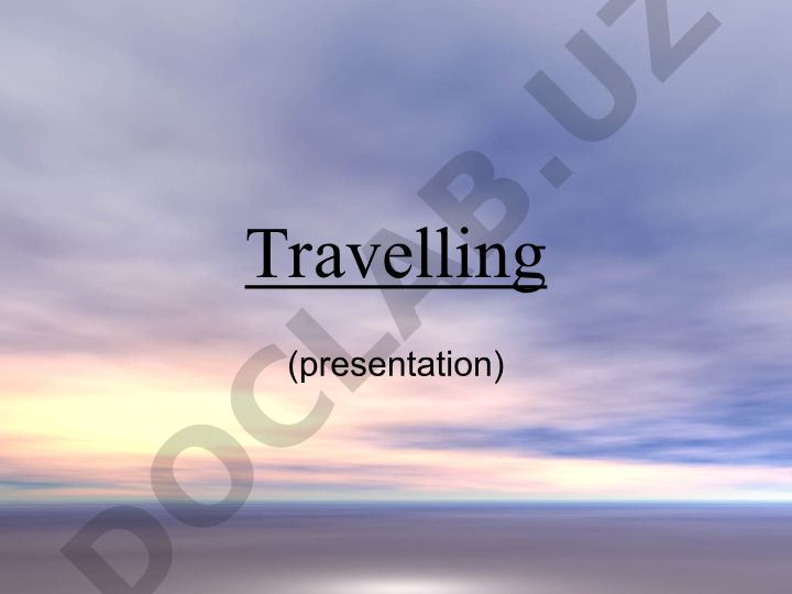 Why do people travel and forms of travel