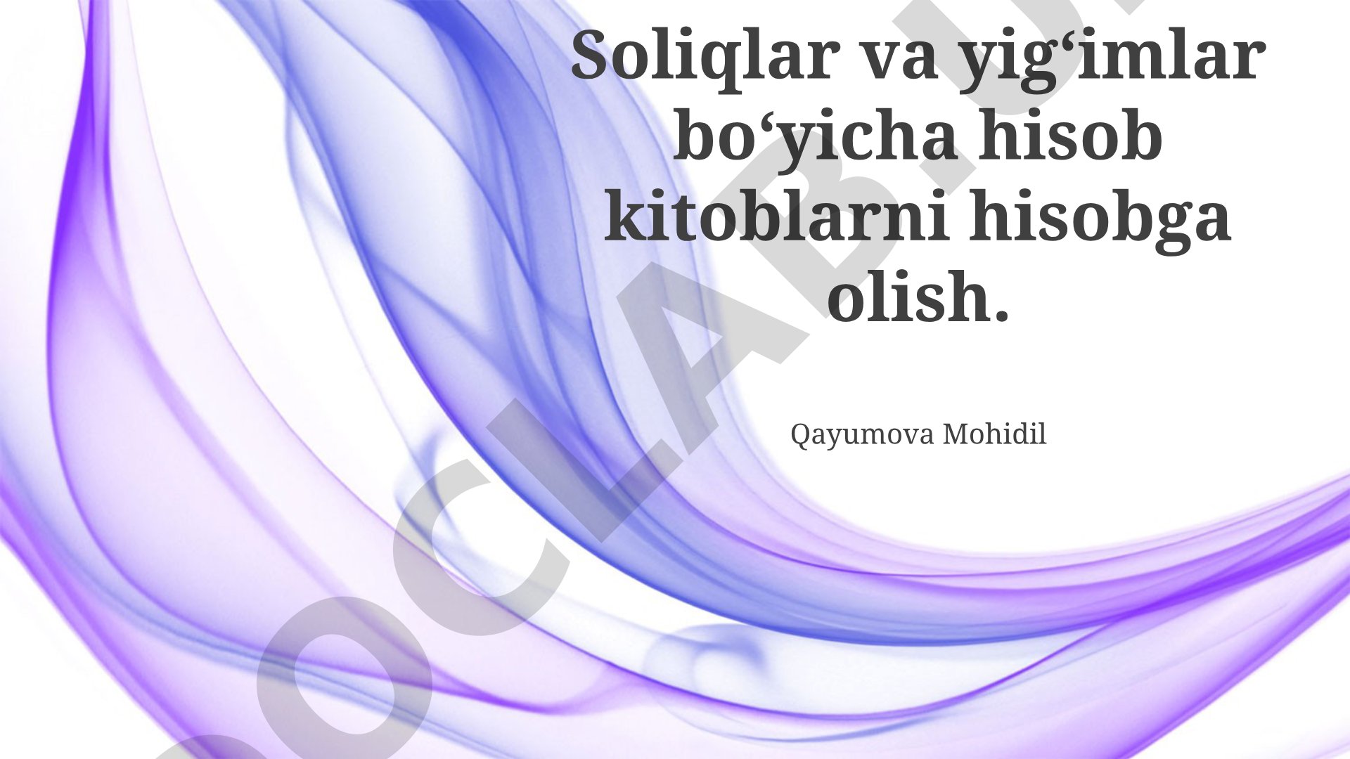 Soliqlar va yig‘imlar bo‘yicha hisob kitoblarni hisobga olish