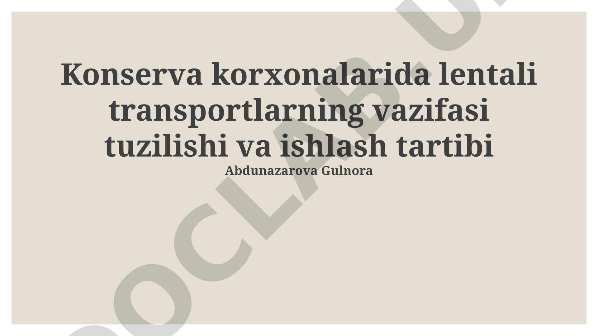 Konserva korxonalarida lentali transportlarning vazifasi tuzilishi va ishlash tartibi