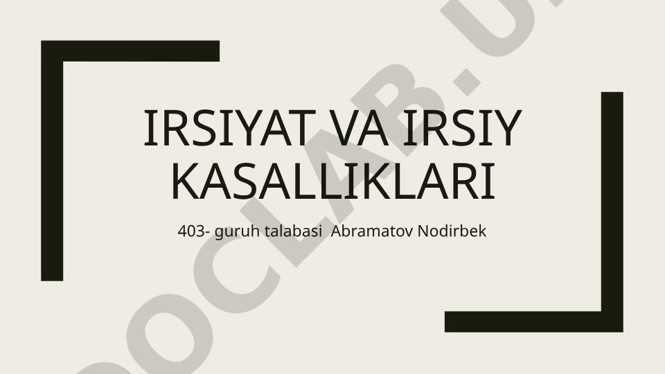 Irsiyat va irsiy kasalliklari