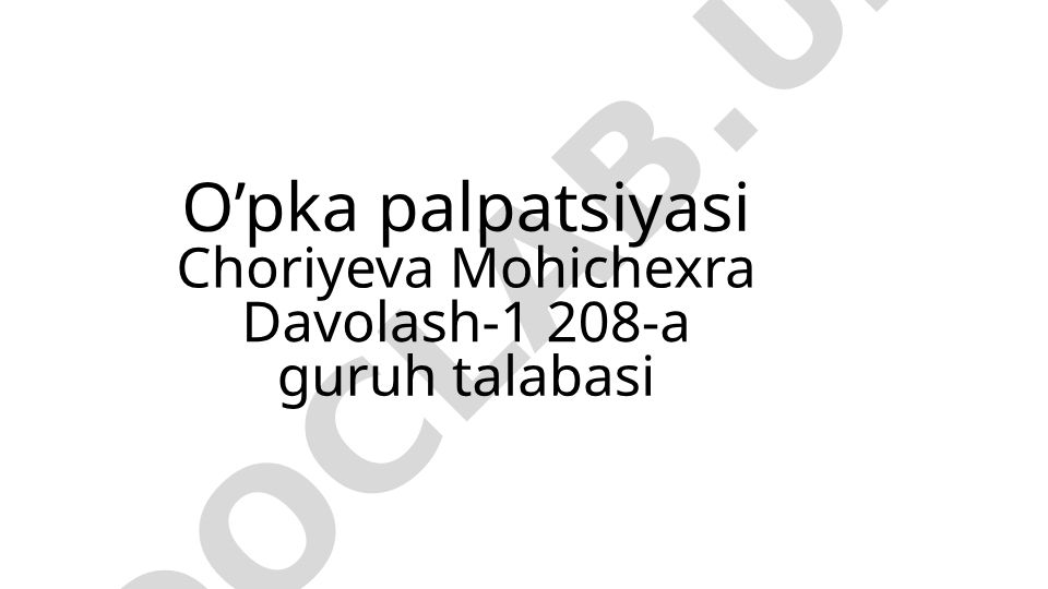 O'pka palpatsiyasi usuli va qo'llanilishi