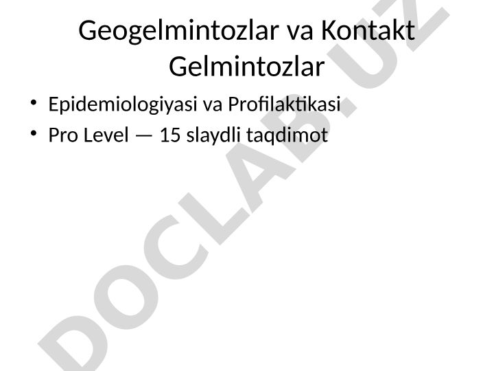 Geogelmintozlar va Kontakt Gelmintozlar Epidemiologiyasi va Profilaktikasi