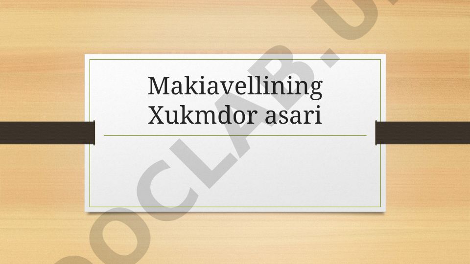 Makiavellining Xukmdor asari va siyosiy falsafa tamoyillari