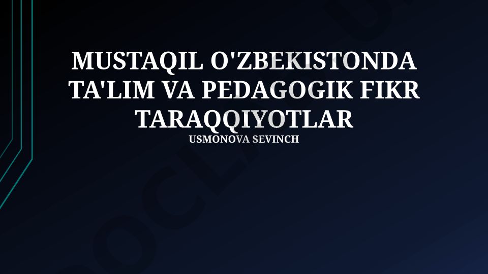 Mustaqil O'zbekistonda ta'lim va pedagogik fikr taraqqiyotlari