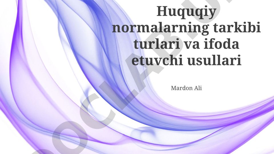 Huquqiy normalarning tarkibi, turlari va ifoda etish usullari