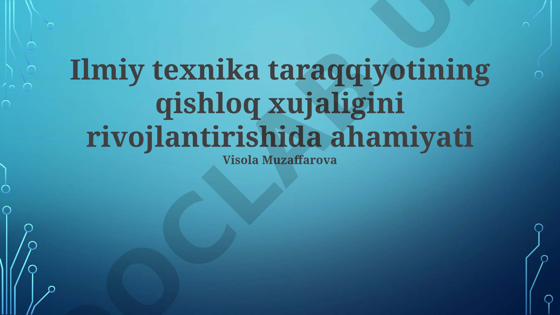 Ilmiy texnika taraqqiyotining qishloq xujaligini rivojlantirishida ahamiyati