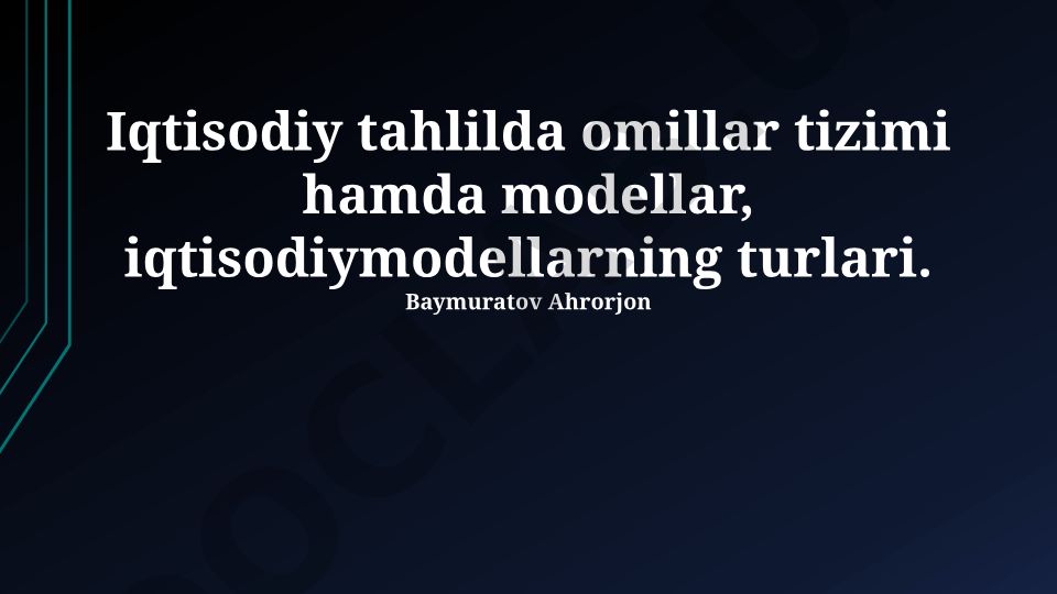 Iqtisodiy tahlilda omillar tizimi hamda modellar
