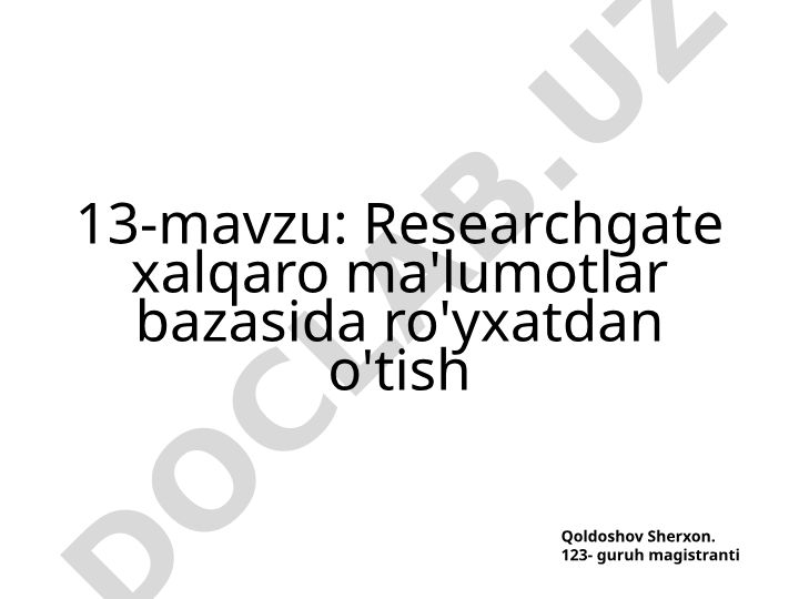 Researchgate xalqaro ma'lumotlar bazasida ro'yxatdan o'tish va elektron kutubxonalarning ahamiyati