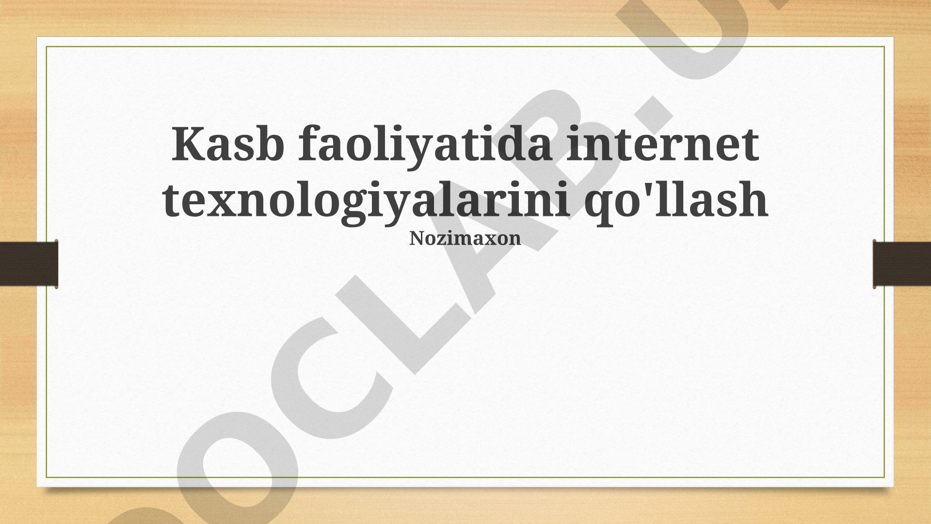 Kasb faoliyatida internet texnologiyalarini qo'llash