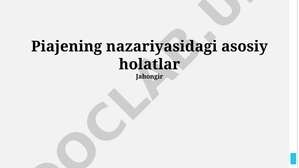 Piajening nazariyasidagi asosiy holatlar va kognitiv rivojlanish bosqichlari
