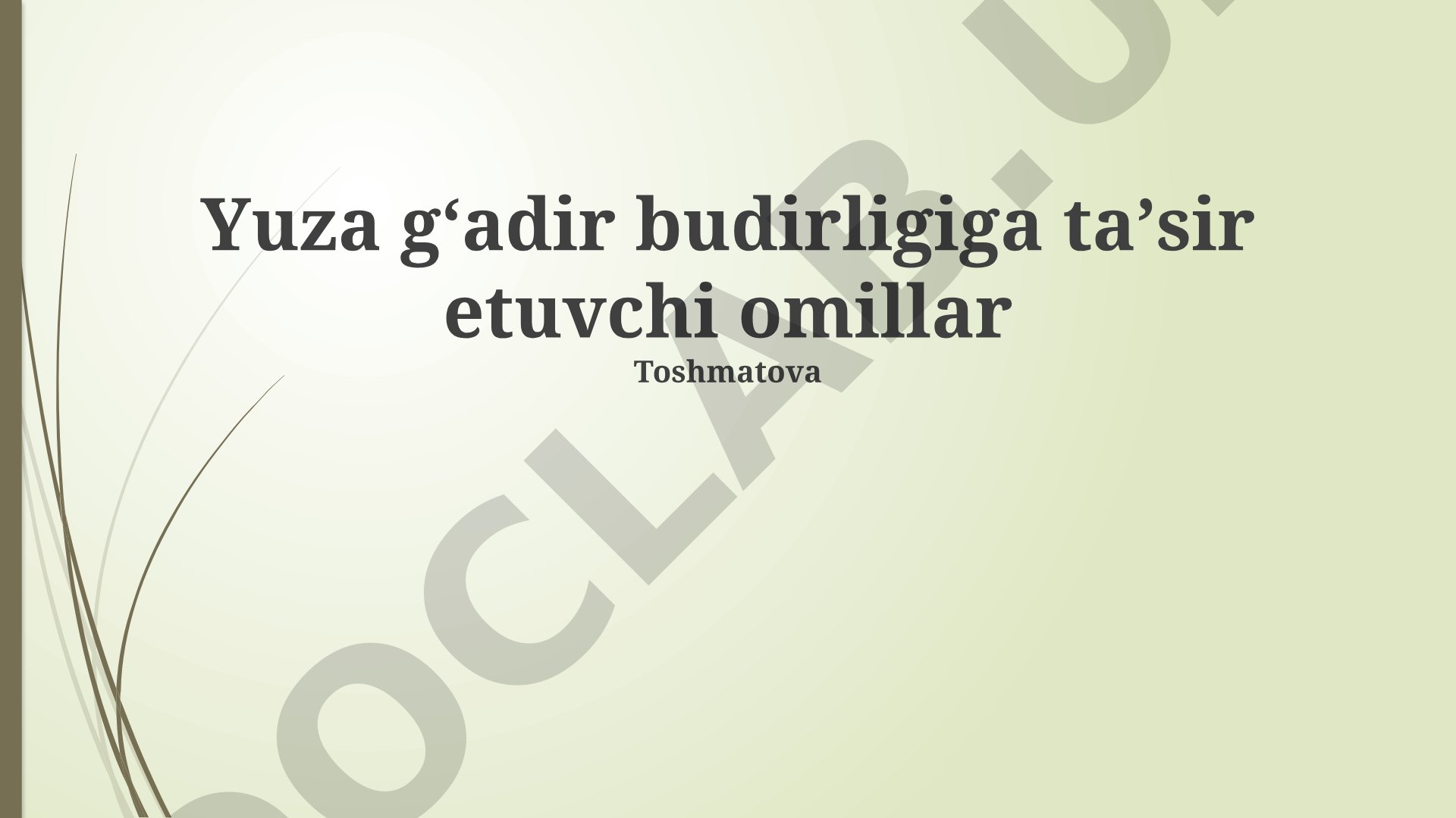 Yuza gʻadir budirligiga taʼsir etuvchi omillar